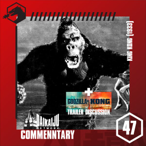 Commentary - Episode 47: King Kong (1933)