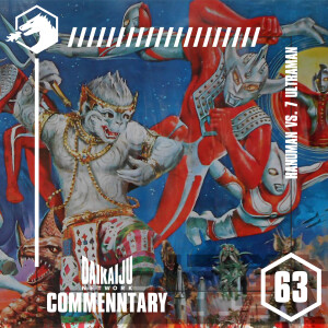 Commentary – Episode 63: Hanuman vs. 7 Ultraman