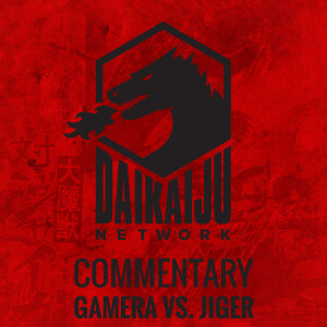 Commentary - Episode 30: Gamera vs. Jiger