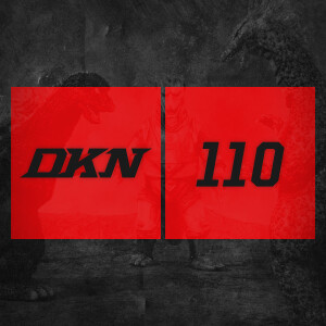 DKN Podcast - Episode 110: Terror of Mechagodzilla