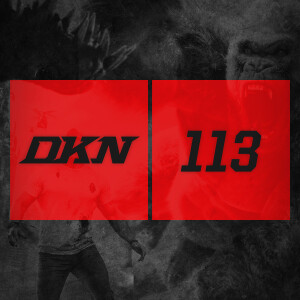 DKN Podcast - Episode 113: Rampage