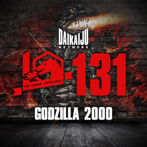 DKN Podcast - Episode 131: Godzilla 2000
