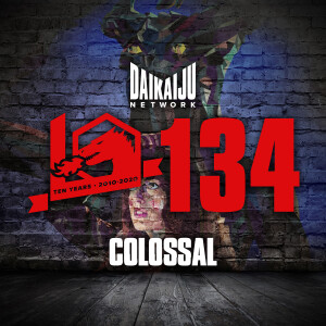 DKN Podcast - Episode 134: Colossal
