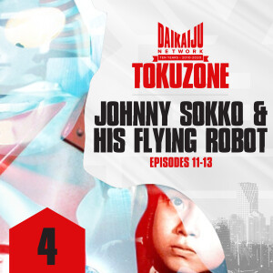 DKN TokuZone – Episode 4: Johnny Sokko and his Flying Robot (Episodes 11-13)