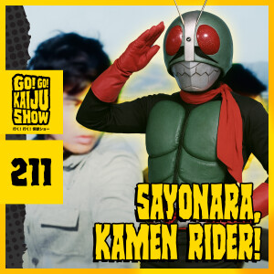 Sayonara, Kamen Rider! | Go! Go! Kaiju Show #211