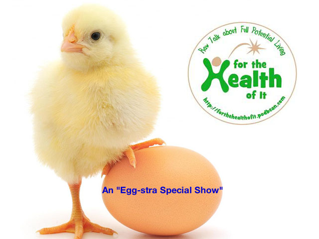 For The Health Of It #88: An "Egg-stra Special Show"