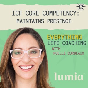 ICF Core Competency: Maintains Presence