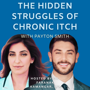 Episode 65 - The Hidden Struggles of Chronic Itch | The Future of Dermatology Podcast