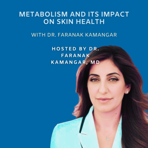 Episode 89 - Metabolism and Its Impact on Skin Health | The Future of Dermatology Podcast