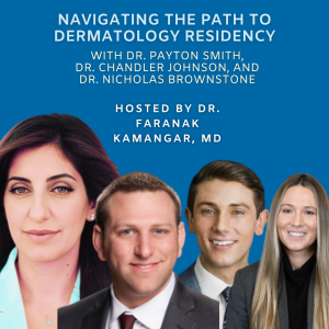 Episode 90 - Navigating the Path to Dermatology Residency | The Future of Dermatology Podcast