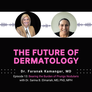 Episode 13 - Bearing the burden of Prurigo Nodularis | The Future of Dermatology Podcast