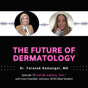 Episode 15: Ask Me Anything, Part 1 | The Future of Dermatology Podcast