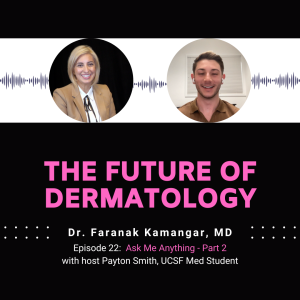 Episode 22- Ask Me Anything, Part 2 | The Future of Dermatology Podcast