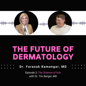 Episode 2 - The Science of Itch | The Future of Dermatology Podcast