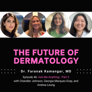 Episode 46 - Ask Me Anything - Part 3 | The Future of Dermatology Podcast