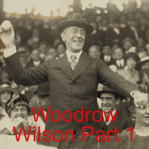 Prick the Balloon 12 - Woodrow Wilson Part 1