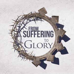 John 20:1-31: “From Suffering to Glory, Part 2”