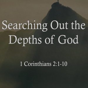 Jan 5th Searching Out the Depths of God