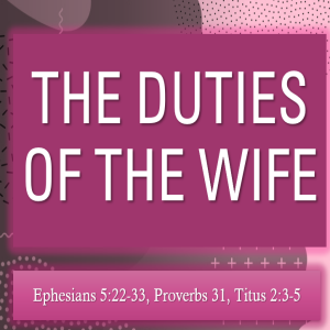 Sunday, June 1st: The Duties Of The Wife