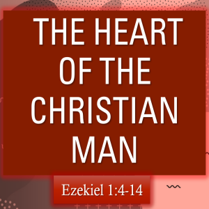 Sunday, June 15th: The Heart of the Christian Man