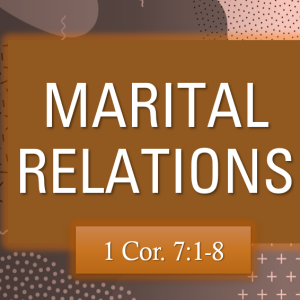 Sunday, July 5th: Marital relations