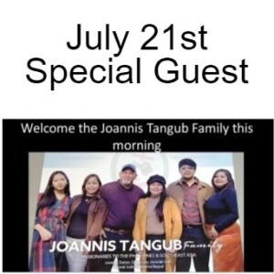 July 21st 2024  Special guest The Joannis Tangub Family