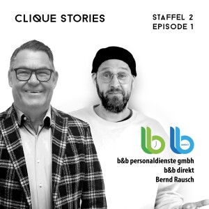 CLIQUE Stories: Zeitarbeit & Direktvermittlung mit b&b personaldienste gmbh & b&b direkt – Im Gespräch mit Geschäftsführer Bernd Rausch