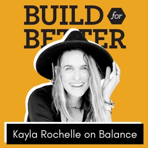 Build for Better - Kayla Rochelle on Balance