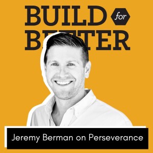 Build for Better - Jeremy Berman on Perseverance