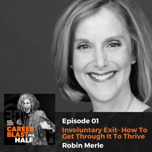 Involuntary Exit - How To Get Through It To Thrive with Robin Merle, Author: Involuntary Exit