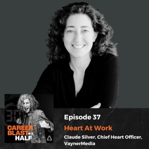 Heart at Work - Claude Silver, Chief Heart Officer, VaynerMedia