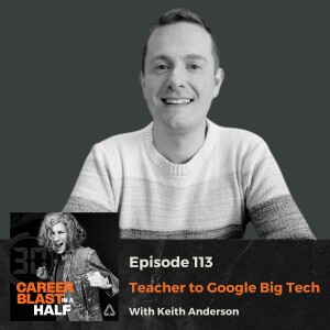 Teacher to Google Big Tech | Keith Anderson