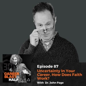 Uncertainty In Your Career, How Does Faith Work? I  Dr. John Page