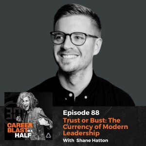 Trust or Bust: The Currency of Modern Leadership I Shane Hatton