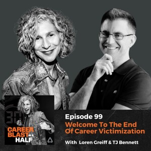 Welcome To The End Of Career Victimization I Loren Greiff & TJ Bennett