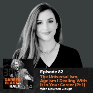 The Universal Ism, Ageism I Dealing With It In Your Career (Pt 1)  I Maureen Clough