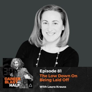 The Low Down On Being Laid Off I Laura Krauss