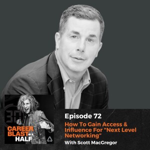 How To Gain Access & Influence  For "Next Level Networking" I Scott MacGregor