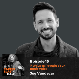 Anxiously Fearless: 7 Ways to Retrain Your Inner Voice with Anxiety Coach Joe Vandecar