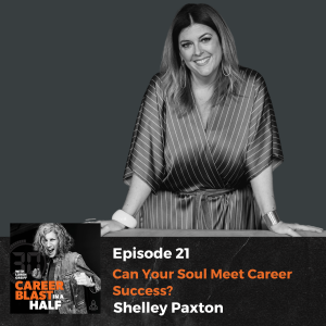 Can Your Soul Meet Career Success? | Shelley Paxton