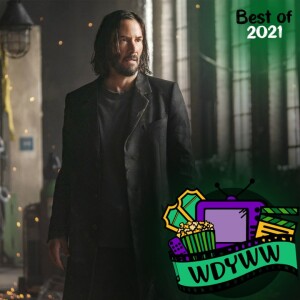 The Matrix Resurrections: Best Movie of 2021 - A WDYWW Spoilercast