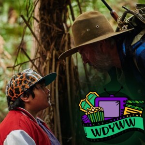 Hunt For The Wilderpeople - A WDYWW Spoilercast