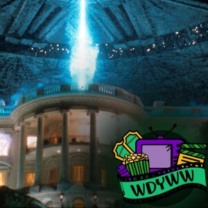 Independence Day - A WDYWW Spoilercast