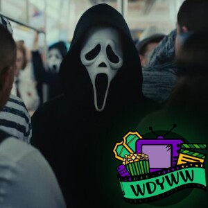 Scream VI - A WDYWW Spoilercast