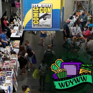 San Diego Comic-Con 2022: Day 4 - A WDYWW Discussion
