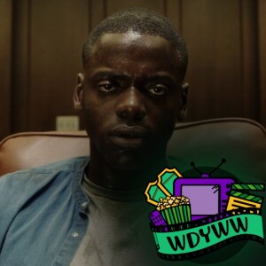 Get Out - A WDYWW Spoilercast