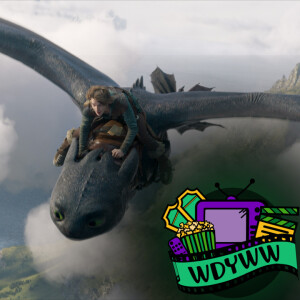 Is The Live-Action How To Train Your Dragon As Good As The Animated Film? - Episode 238