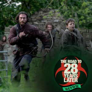 28 Years Later (2025) Spoilercast | The Road to 28 Years Later