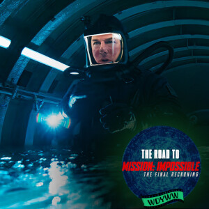 Mission: Impossible - The Final Reckoning Spoilercast |The Road to Mission: Impossible - The Final Reckoning