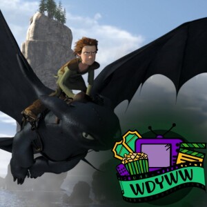 Do We Wanna See A Live-Action How To Train Your Dragon? - Episode 128
